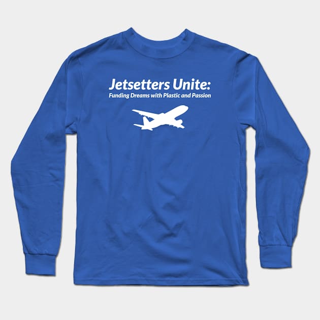 Jetsetters Unite: Funding Dreams with Plastic and Passion Credit Card Traveling Long Sleeve T-Shirt by PrintVerse Studios